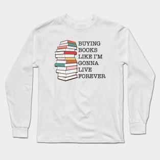 Buying Books Addict Long Sleeve T-Shirt